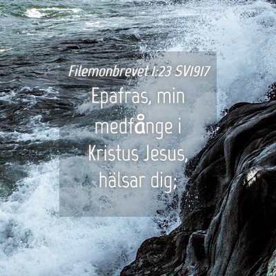 Picture 04 - Filemonbrevet 1:23 SV1917 - Epafras, min medfånge i Kristus Jesus, hälsar - Bible Verse Picture