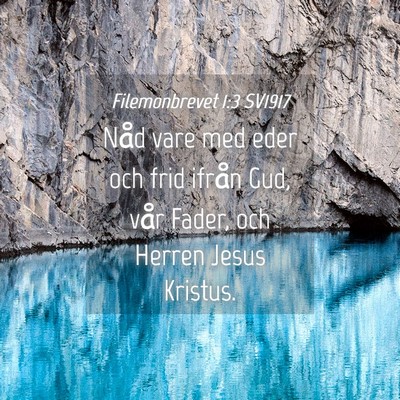 Picture 04 - Filemonbrevet 1:3 SV1917 - Nåd vare med eder och frid ifrån Gud, vår - Bible Verse Picture