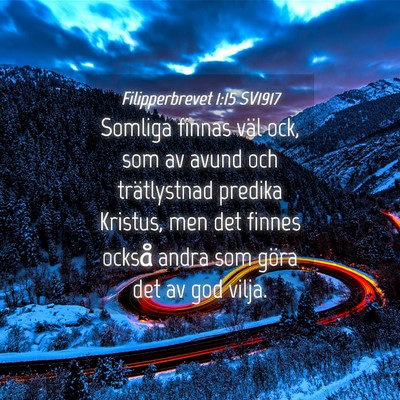 Picture 04 - Filipperbrevet 1:15 SV1917 - Somliga finnas väl ock, som av avund och - Bible Verse Picture