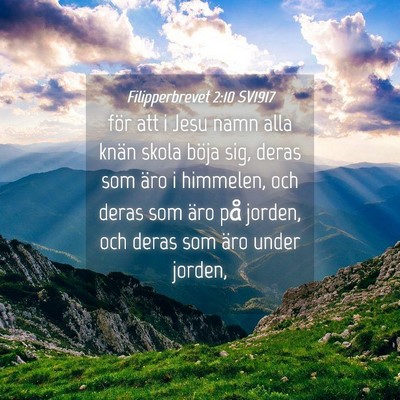 Picture 04 - Filipperbrevet 2:10 SV1917 - för att i Jesu namn alla knän skola böja sig, - Bible Verse Picture