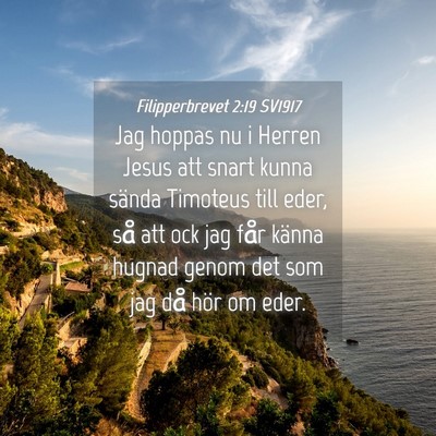 Picture 04 - Filipperbrevet 2:19 SV1917 - Jag hoppas nu i Herren Jesus att snart kunna - Bible Verse Picture