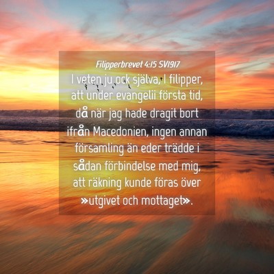 Picture 04 - Filipperbrevet 4:15 SV1917 - I veten ju ock själva, I filipper, att under - Bible Verse Picture