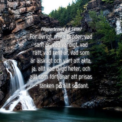 Picture 04 - Filipperbrevet 4:8 SV1917 - För övrigt, mina bröder, vad sant är, vad - Bible Verse Picture