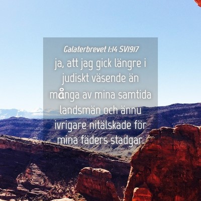 Picture 04 - Galaterbrevet 1:14 SV1917 - ja, att jag gick längre i judiskt väsende än - Bible Verse Picture