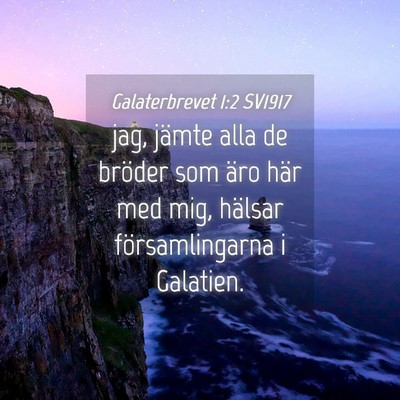 Picture 04 - Galaterbrevet 1:2 SV1917 - jag, jämte alla de bröder som äro här med - Bible Verse Picture