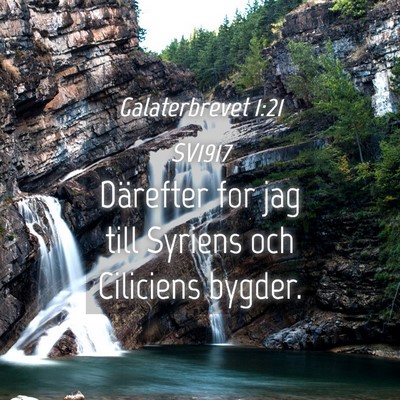 Picture 04 - Galaterbrevet 1:21 SV1917 - Därefter for jag till Syriens och Ciliciens - Bible Verse Picture