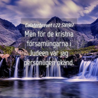 Picture 04 - Galaterbrevet 1:22 SV1917 - Men för de kristna församlingarna i Judeen var - Bible Verse Picture