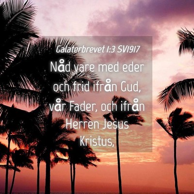 Picture 04 - Galaterbrevet 1:3 SV1917 - Nåd vare med eder och frid ifrån Gud, vår - Bible Verse Picture