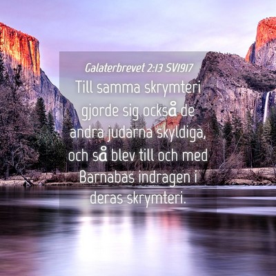 Picture 04 - Galaterbrevet 2:13 SV1917 - Till samma skrymteri gjorde sig också de andra - Bible Verse Picture