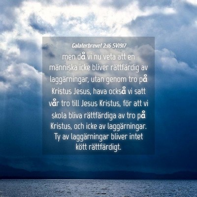 Picture 04 - Galaterbrevet 2:16 SV1917 - men då vi nu veta att en människa icke bliver - Bible Verse Picture