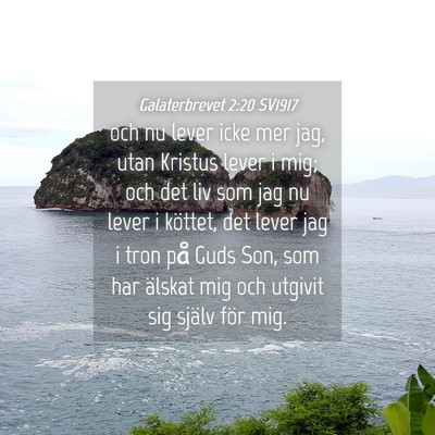 Picture 04 - Galaterbrevet 2:20 SV1917 - och nu lever icke mer jag, utan Kristus lever i - Bible Verse Picture