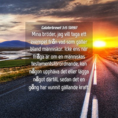 Picture 04 - Galaterbrevet 3:15 SV1917 - Mina bröder, jag vill taga ett exempel från vad - Bible Verse Picture