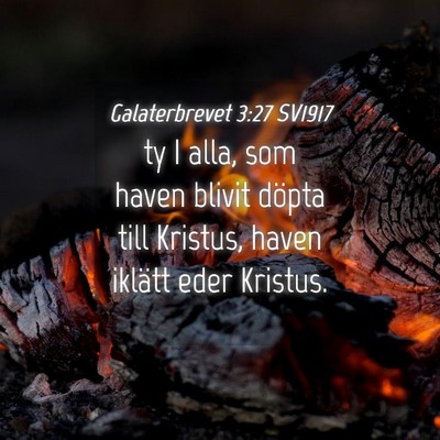 Picture 04 - Galaterbrevet 3:27 SV1917 - ty I alla, som haven blivit döpta till Kristus, - Bible Verse Picture
