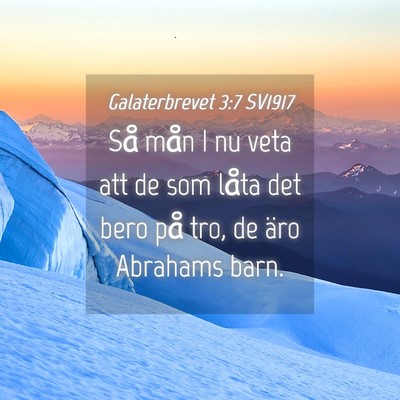 Picture 04 - Galaterbrevet 3:7 SV1917 - Så mån I nu veta att de som låta det bero på - Bible Verse Picture