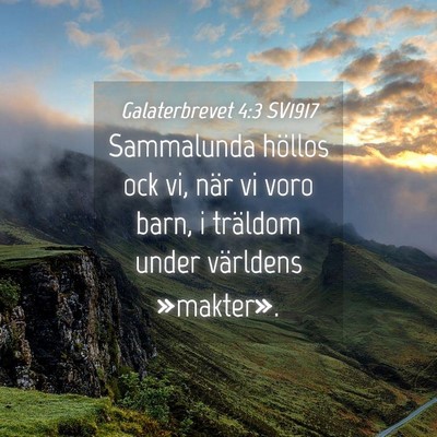 Picture 04 - Galaterbrevet 4:3 SV1917 - Sammalunda höllos ock vi, när vi voro barn, i - Bible Verse Picture