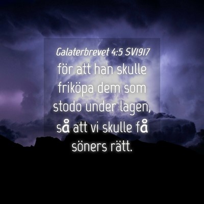 Picture 04 - Galaterbrevet 4:5 SV1917 - för att han skulle friköpa dem som stodo under - Bible Verse Picture