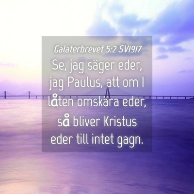 Picture 04 - Galaterbrevet 5:2 SV1917 - Se, jag säger eder, jag Paulus, att om I låten - Bible Verse Picture