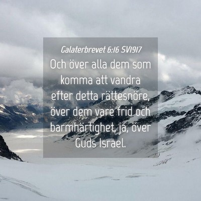 Picture 04 - Galaterbrevet 6:16 SV1917 - Och över alla dem som komma att vandra efter - Bible Verse Picture