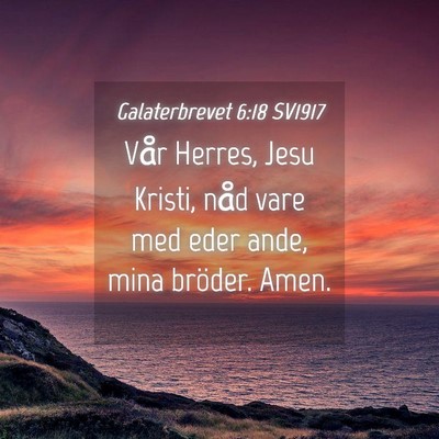 Picture 04 - Galaterbrevet 6:18 SV1917 - Vår Herres, Jesu Kristi, nåd vare med eder - Bible Verse Picture