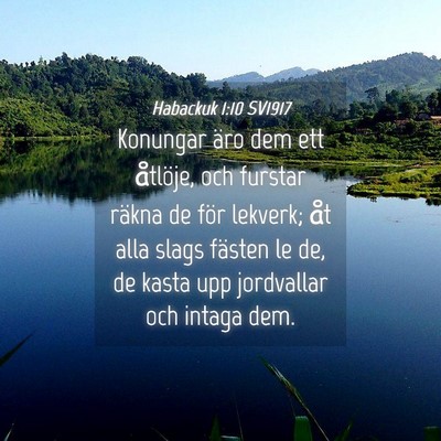 Picture 04 - Habackuk 1:10 SV1917 - Konungar äro dem ett åtlöje, och furstar - Bible Verse Picture