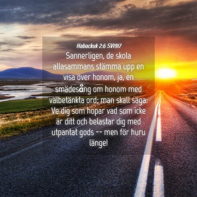 Picture 04 - Habackuk 2:6 SV1917 - Sannerligen, de skola allasammans stämma upp en - Bible Verse Picture