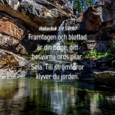 Picture 04 - Habackuk 3:9 SV1917 - Framtagen och blottad är din båge, ditt - Bible Verse Picture