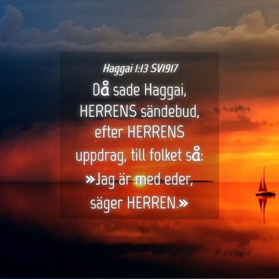 Picture 04 - Haggai 1:13 SV1917 - Då sade Haggai, HERRENS sändebud, efter HERRENS - Bible Verse Picture