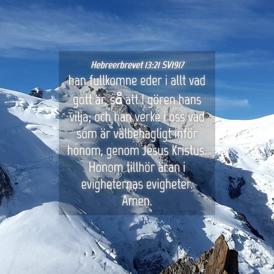 Picture 04 - Hebreerbrevet 13:21 SV1917 - han fullkomne eder i allt vad gott är, så att I - Bible Verse Picture