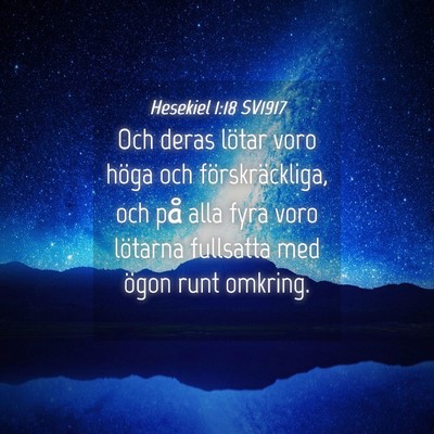 Picture 04 - Hesekiel 1:18 SV1917 - Och deras lötar voro höga och förskräckliga, - Bible Verse Picture