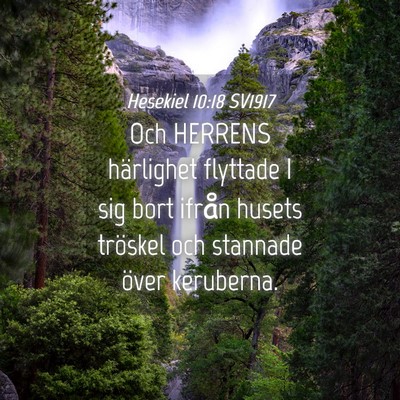 Picture 04 - Hesekiel 10:18 SV1917 - Och HERRENS härlighet flyttade I sig bort ifrån - Bible Verse Picture