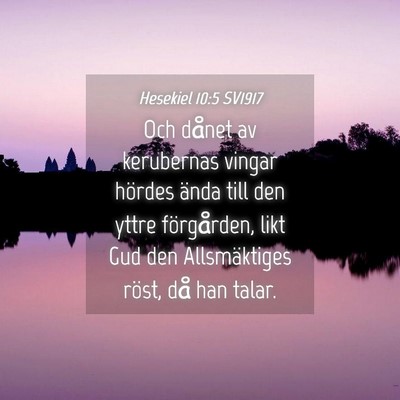 Picture 04 - Hesekiel 10:5 SV1917 - Och dånet av kerubernas vingar hördes ända - Bible Verse Picture