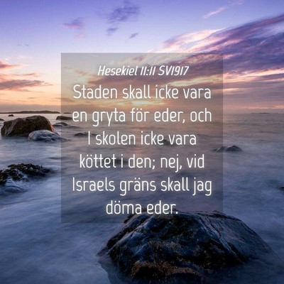 Picture 04 - Hesekiel 11:11 SV1917 - Staden skall icke vara en gryta för eder, och I - Bible Verse Picture