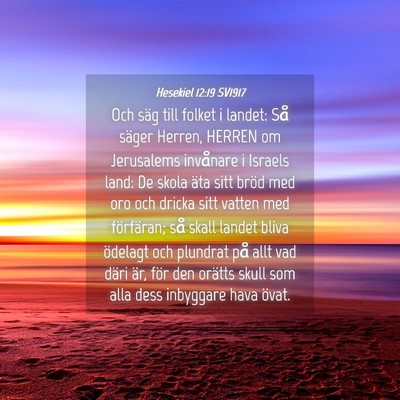 Picture 04 - Hesekiel 12:19 SV1917 - Och säg till folket i landet: Så säger Herren, - Bible Verse Picture