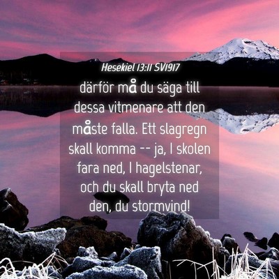 Picture 04 - Hesekiel 13:11 SV1917 - därför må du säga till dessa vitmenare att - Bible Verse Picture