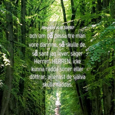 Picture 04 - Hesekiel 14:18 SV1917 - och om då dessa tre män vore därinne, så - Bible Verse Picture