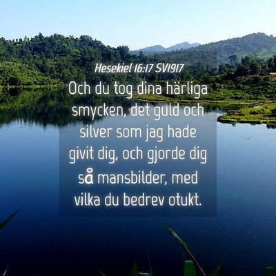 Picture 04 - Hesekiel 16:17 SV1917 - Och du tog dina härliga smycken, det guld och - Bible Verse Picture