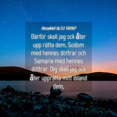 Picture 04 - Hesekiel 16:53 SV1917 - Därför skall jag ock åter upp rätta dem, - Bible Verse Picture