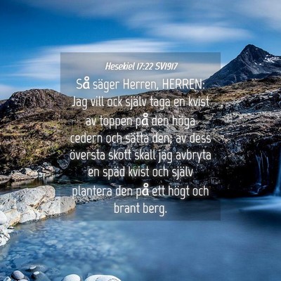 Picture 04 - Hesekiel 17:22 SV1917 - Så säger Herren, HERREN: Jag vill ock själv - Bible Verse Picture