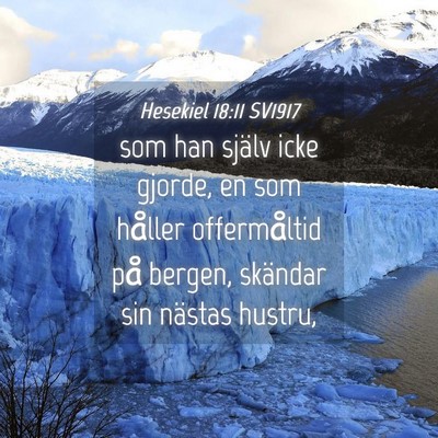Picture 04 - Hesekiel 18:11 SV1917 - som han själv icke gjorde, en som håller - Bible Verse Picture