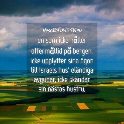 Picture 04 - Hesekiel 18:15 SV1917 - en som icke håller offermåltid på bergen, icke - Bible Verse Picture