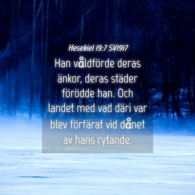 Picture 04 - Hesekiel 19:7 SV1917 - Han våldförde deras änkor, deras städer - Bible Verse Picture