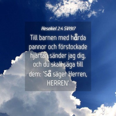Picture 04 - Hesekiel 2:4 SV1917 - Till barnen med hårda pannor och förstockade - Bible Verse Picture