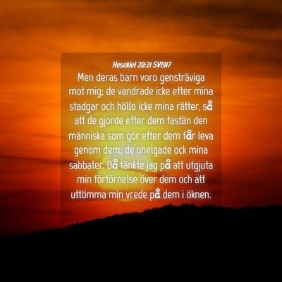 Picture 04 - Hesekiel 20:21 SV1917 - Men deras barn voro gensträviga mot mig; de - Bible Verse Picture