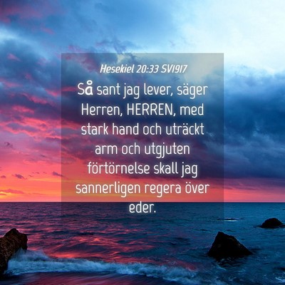 Picture 04 - Hesekiel 20:33 SV1917 - Så sant jag lever, säger Herren, HERREN, med - Bible Verse Picture
