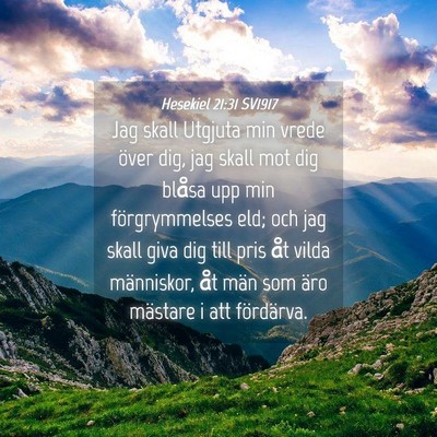 Picture 04 - Hesekiel 21:31 SV1917 - Jag skall Utgjuta min vrede över dig, jag skall - Bible Verse Picture