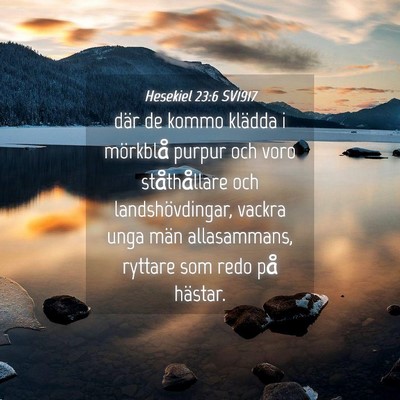 Picture 04 - Hesekiel 23:6 SV1917 - där de kommo klädda i mörkblå purpur och voro - Bible Verse Picture