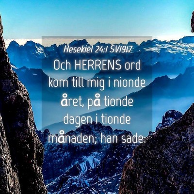 Picture 04 - Hesekiel 24:1 SV1917 - Och HERRENS ord kom till mig i nionde året, på - Bible Verse Picture