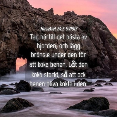 Picture 04 - Hesekiel 24:5 SV1917 - Tag härtill det bästa av hjorden; och lägg - Bible Verse Picture