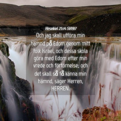 Picture 04 - Hesekiel 25:14 SV1917 - Och jag skall utföra min hämnd på Edom genom - Bible Verse Picture