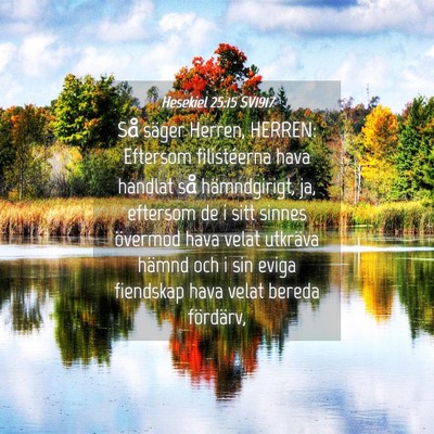 Picture 04 - Hesekiel 25:15 SV1917 - Så säger Herren, HERREN: Eftersom filistéerna - Bible Verse Picture